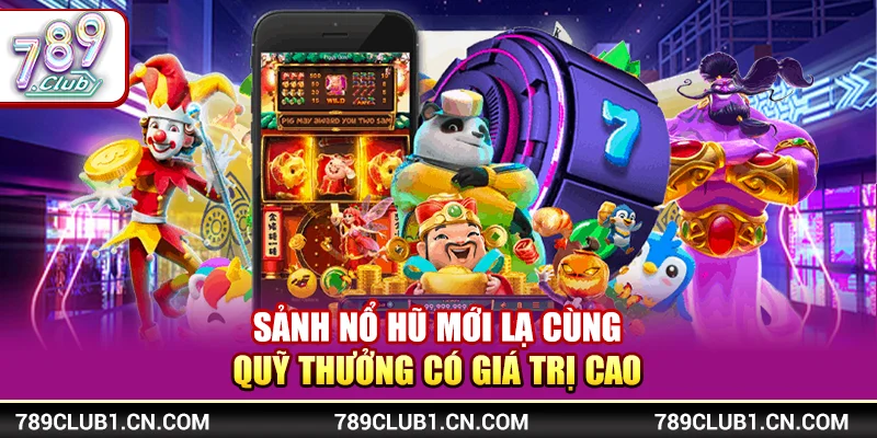 789Club - vwer.nl Link Tải Game 789Club Chính Thức Mới Nhất【2026】 20 Sảnh nổ hũ mới lạ cùng quỹ thưởng có giá trị cao